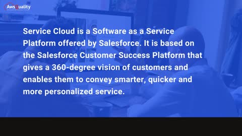 Why You Should Use Salesforce Service Cloud?