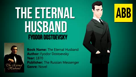 THE ETERNAL HUSBAND_ Fyodor Dostoevsky - FULL AudioBook