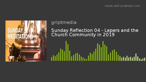 Sunday Reflection 04 - Lepers and the Church Community in 2019