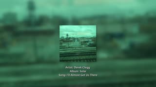 Derek Clegg - I'll Almost Get Us There