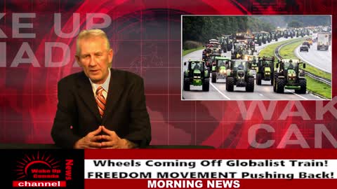 Wake Up Canada News - Wheels Are Coming Off Globalist Train. Freedom Movement Pushing Back!