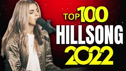 Top 100 Hillsong Worship Songs Playlist🙏Top HILLSONG Praise & Worship Songs Playlist 2022
