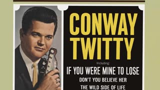 Conway Twitty The Wild Side Of Life