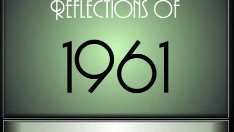 Reflections Of 1961 ♫ ♫ [90 Hit Songs]
