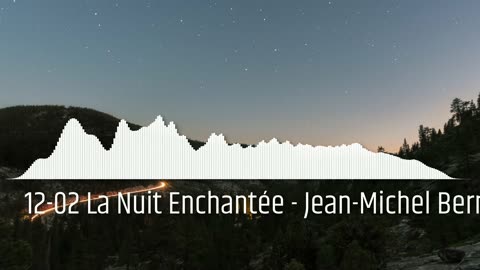 12-02 La Nuit Enchantée - Jean-Michel Bernard