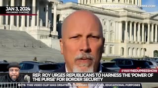 "Border Security: Chip Roy Urges Republicans to Harness the 'Power of the Purse'"