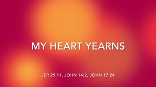 MY HEART YEARNS - [SONGS OF PROVISION COLLECTION]