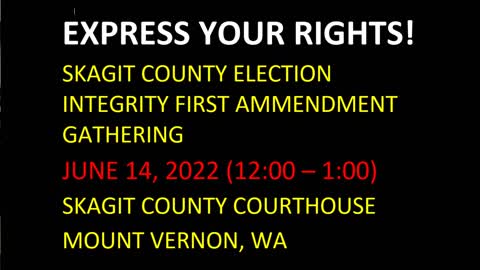 ANNOUNCEMENT: SKAGIT COUNTY ELECTION INTEGRITY GATHERING