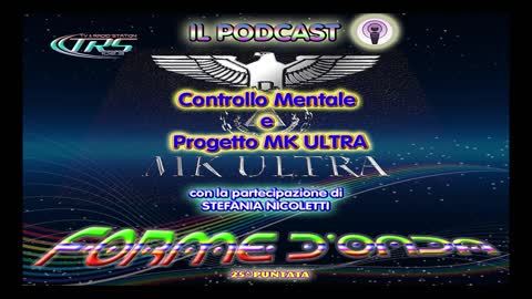 Forme d' Onda-Controllo Mentale e Progetto MK ULTRA-01-04-2014-25^ Puntata-1^ STAGIONE