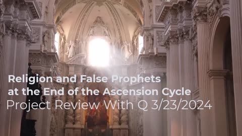 Religion and False Prophets at the End of the Ascension Cycle 3/16/2024