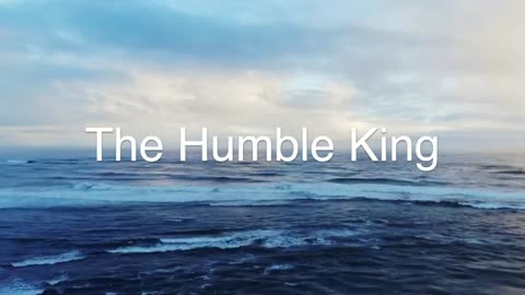 The Humble King