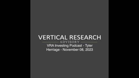 VRA Investing Podcast - Tyler Herriage - November 08, 2023