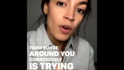 AOC says referring to border crisis as a "surge" means...