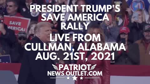 Patriot News Outlet Live | President Trump's Save America Rally Live | Cullman, Alabama | 8/21/2021