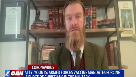 Attorney Younts: Armed forces vaccine mandates forcing 'a purge of Christians in the military'
