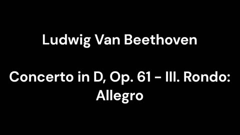 Beethoven - Concerto in D, Op. 61 - III. Rondo_ Allegro