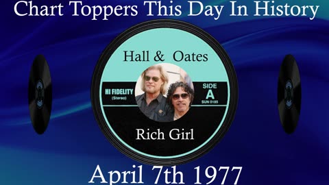 #1🎧 April 7th 1977, Rich Girl by Daryl Hall & John Oates