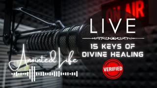 Anointed Life's 15 Keys of Divine Healing