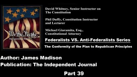 #39 | We The People - The Constitution Matters | Federalists VS Anti-Federalists | #39