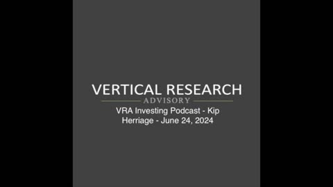 VRA Investing Podcast: Rotational Themes Continue for this "Generational Bull Market" - Kip Herriage