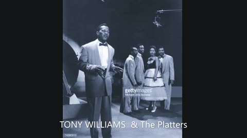 TONY WILLIAMS and The Platters. (The amazing lead vocals of The 20th. Century).