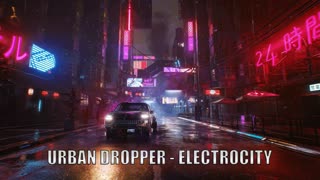 Urban Dropper - ElectroCity ♫