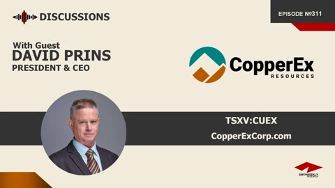 Discussion with David Prins | CopperEx Resources (TSXV:CUEX)