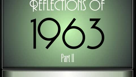 Reflections Of 1963 ♫ ♫ [90 Songs]