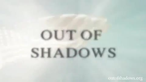 OUT OF SHADOWS