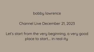 Bobby Lawrence 12/21/2023 Channel Live