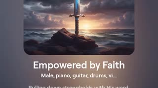 EMPOWERED BY FAITH: SONG