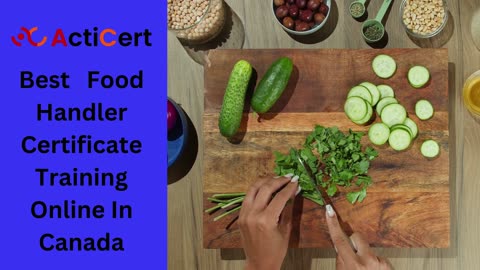Best Food Handler Certificate Training Online In Canada