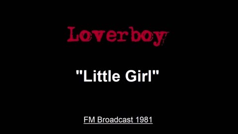 Loverboy - Little Girl (Live in Dayton, Ohio 1981) FM Broadcast