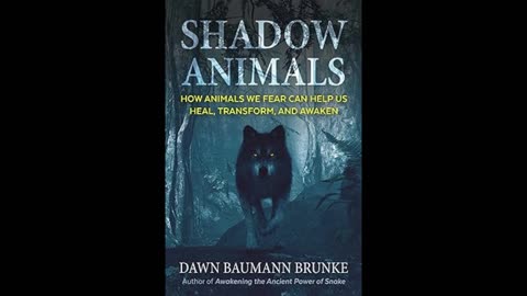 Shadow Animals: How Animals We Fear Can Help Us Heal, Transform, and Awaken