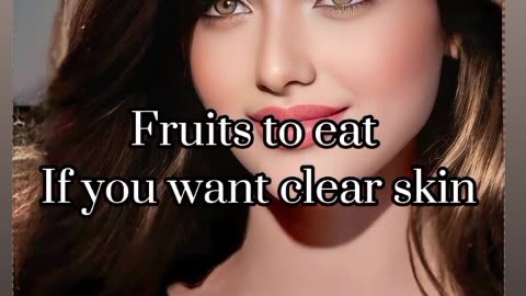 Fruits For Healthy, Clear, Glowing Skin #healthtips #healthyfruit#shorts