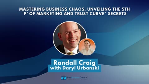 Mastering Business Chaos: Unveiling the 5th ‘P’ of Marketing & Trust Curve™ Secrets