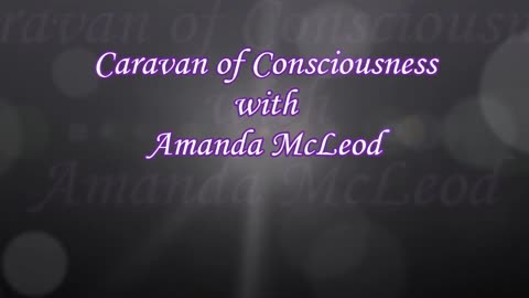 MARK DEVLIN GUESTS WITH AMANDA McLEOD ON CARAVAN OF CONSCIOUSNESS, DEC '23