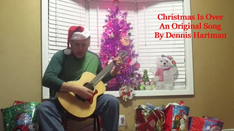 Christmas Is Over (I Can't Wait Till Next Year) An Original Song