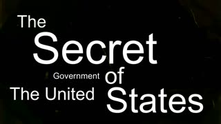 The Secret Goovernment of the United States Pt 3