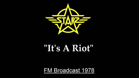 Starz - It's A Riot (Live in Toronto, Ontario 1978) FM Broadcast