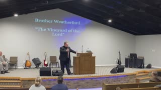 Bro. Joey Weatherford "The Vineyard of the Lord"