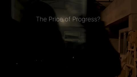 Tell me what is the price of progress?