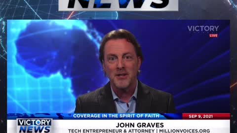 Victory News w/John Graves: Speak up! (9.9.21)
