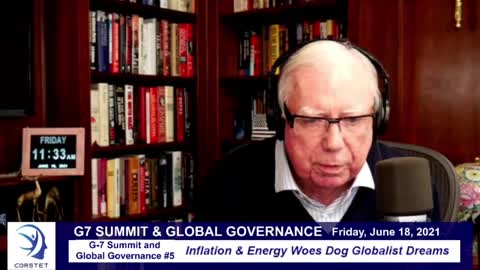 Corstet: G7 Summit & Global Governance #5 - Inflation & Energy Woes Dog Globalist Dreams