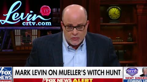 Mark Levin: Robert Mueller Is A ‘Rogue Prosecutor’ — ‘He’s Investigating Nothing’