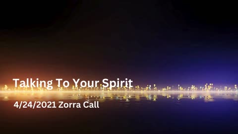 Talking To Your Spirit 4/24/2021