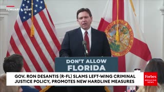 DeSantis Trashes Left-Wing Cities' Crime Policies, Promotes New Hardline Measures.