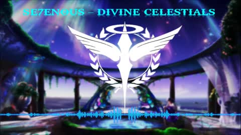SE7ENOUS - Divine Celestials [DC Anthem]