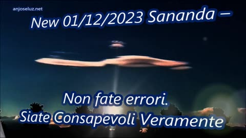 NEW 01/12/2023 Sananda – Non fate errori. Siate Consapevoli Veramente.