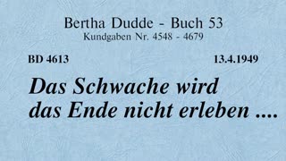 BD 4613 - DAS SCHWACHE WIRD DAS ENDE NICHT ERLEBEN ....